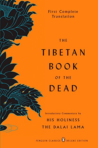The Tibetian Book of the Dead: First Complete Translation: The Great Liberation by Hearing In the Intermediate States (Penguin Classics Deluxe Edition)