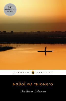 The River Between (Penguin African Writers Series, Band 4)