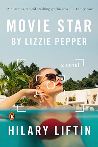 Movie Star by Lizzie Pepper: A Novel