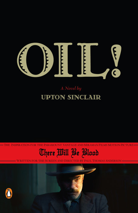Oil!: There Will Be Blood. A Novel