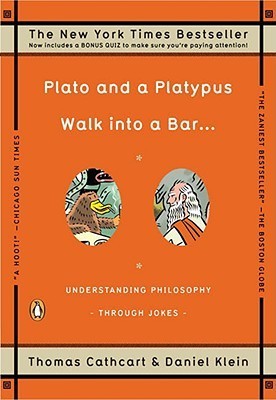 Plato and a Platypus Walk into a Bar . . .: Understanding Philosophy Through Jokes
