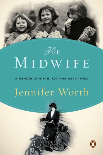 The Midwife: A Memoir of Birth, Joy, and Hard Times (The Midwife Trilogy, Band 1)