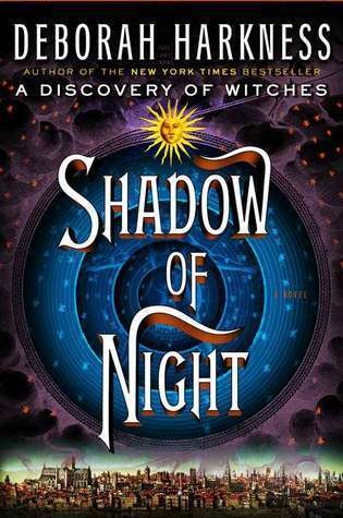 Shadow of Night: A Novel (All Souls Series, Band 2)