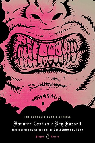 Haunted Castles: The Complete Gothic Stories (Penguin Classic Horror)