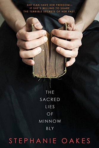The Sacred Lies of Minnow Bly: Nominiert: William C. Morris YA Debut Award, 2016