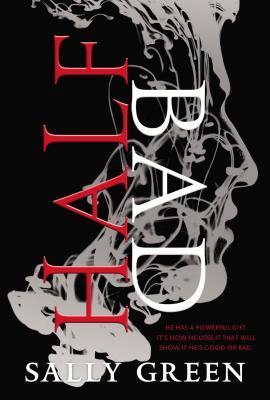 Half Bad: Winner of the Waterstone's Children's Book Prize 2015, category teen book (The Half Bad Trilogy, Band 1)