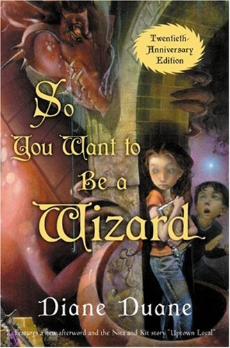 So You Want to Be a Wizard (20th): The First Book in the Young Wizards Series Twentieth-Anniversary Edition