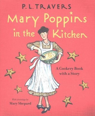 Mary Poppins in the Kitchen: A Cookery Book with a Story