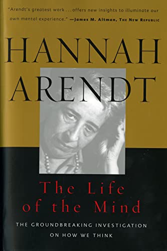 The Life of the Mind: One/Thinking, Two/Willing (Combined 2 Volumes in 1)