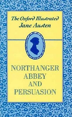 Northanger Abbey. Persuasion. Kloster Northanger. Überredung, englische Ausgabe: Northanger 3e Oia 5 C (Oxford Illustrated Austen)