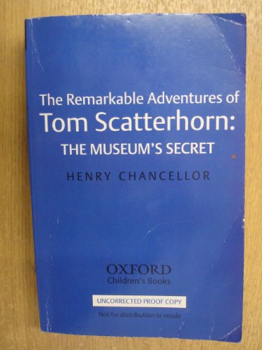 Remarkable Adventures of Tom Scatterhorn (The Museum's Secret)