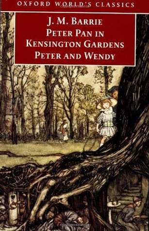 Peter Pan in Kensington Gardens and Peter and Wendy (Oxford World's Classics)