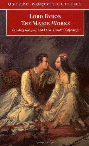 Lord Byron: The Major Works (Oxford World's Classics)