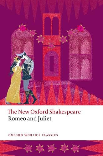 Romeo and Juliet: The New Oxford Shakespeare (Oxford World’s Classics)