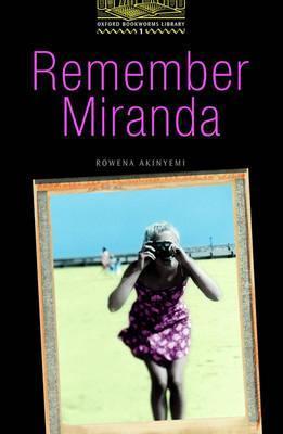Oxford Bookworms 1. Remember Miranda: Stage 1: 400 Headwords Remember Miranda