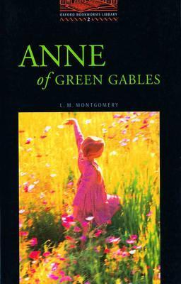 Oxford Bookworms Library 2: Anne of Green Gables: Stage 2