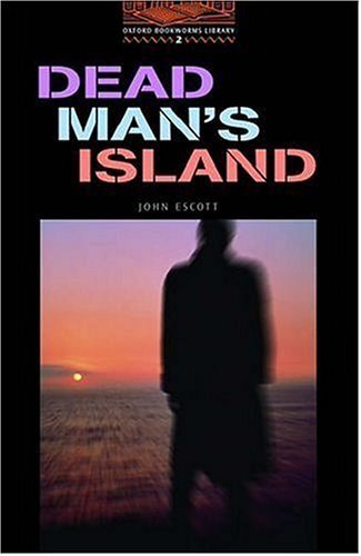 Oxford Bookworms Library 2: Dead Man's Island: Stage 2: 700 Headwordsdead Man's Island