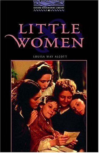 Oxford Bookworms 4. Little Women: Stage 4: 1,400 Headwords