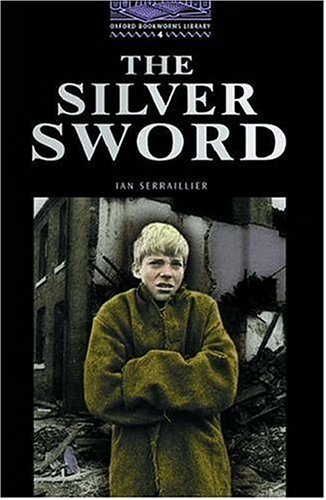 Oxford Bookworms 4. Silver Sword