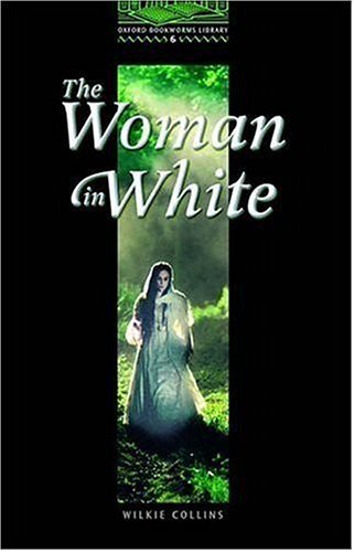 Oxford Bookworms 6. The Woman in White