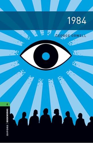 Oxford Bookworms Library: Level 6:: 1984: Graded readers for secondary and adult learners