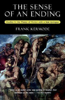 The sense of an ending: studies in the theory of fiction - with a new epilogue