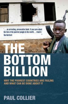 The Bottom Billion: Why the Poorest Countries Are Failing and What Can Be Done about It (Grove Art)