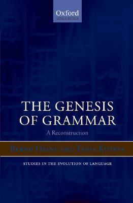 The Genesis Of Grammar: A Reconstruction (Studies in the Evolution of Language)