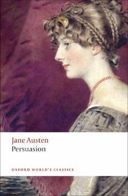 Persuasion: With an introduction and Notes by Deidre Sh. Lynch (Oxford World’s Classics)