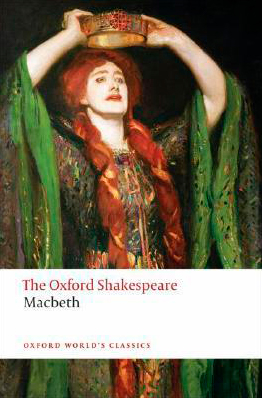 The Oxford Shakespeare: The Tragedy of Macbeth (Oxford World’s Classics)