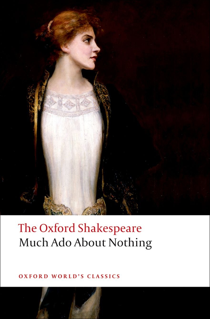The Oxford Shakespeare: Much Ado About Nothing (Oxford World’s Classics)