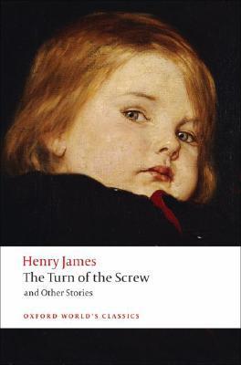 The Turn of the Screw and Other Stories: Ed., Introduction and Notes by T. J. Lustig (Oxford World’s Classics)