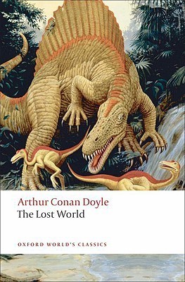 The Lost World.Die vergessene Welt, englische Ausgabe: Being an account of the recent amazing adventures of Professor George E. Challenger, Lord John ... the Daily Gazette (Oxford World’s Classics)