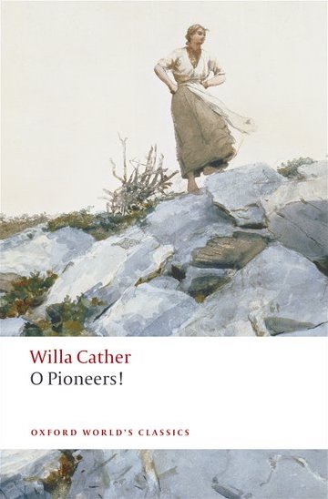O Pioneers! (Oxford World’s Classics)