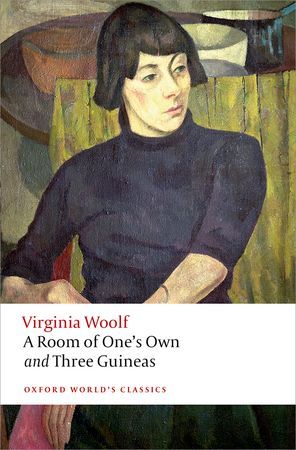 A Room of One's Own and Three Guineas (Oxford World’s Classics)