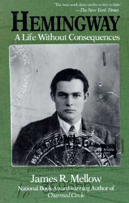 Hemingway: A Life Without Consequences
