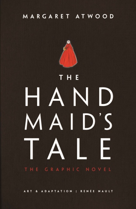 The Handmaid's Tale: The Graphic Novel (The handmaid's tale, 1)