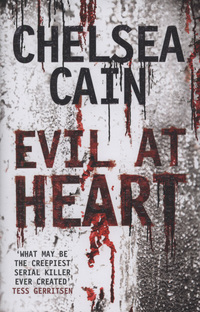 Evil at Heart. Chelsea Cain (Gretchen Lowell)