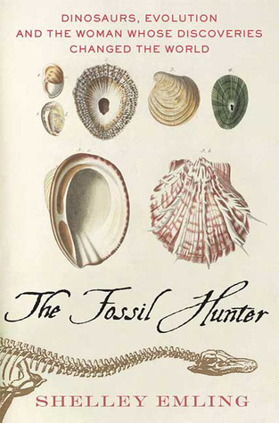 The Fossil Hunter: Dinosaurs, Evolution, and the Woman Whose Discoveries Changed the World (Macmillan Science)