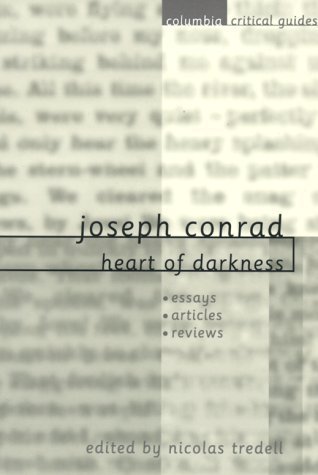 Joseph Conrad: Heart of Darkness: Essays, Articles, Reviews (Columbia Critical Guides)