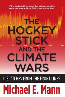The Hockey Stick and the Climate Wars: Dispatches from the Front Lines