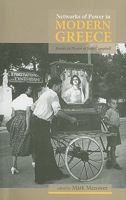 Networks of Power in Modern Greece: Essays in Honor of John Campbell