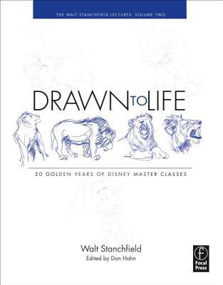 Drawn to Life: 20 Golden Years of Disney Master Classes: The Walt Stanchfield Lectures: 2 (Walt Stanchfield Lectures)