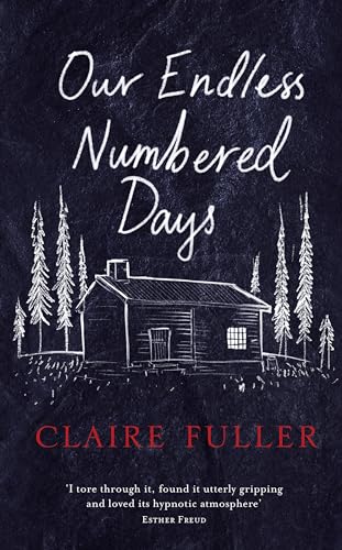 Our Endless Numbered Days: Winner of the Desmond Elliott Prize 2015