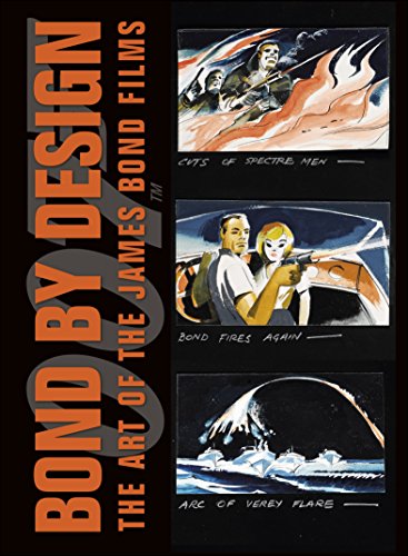 Bond By Design: The Art of the James Bond Films: The Art of James Bond Films