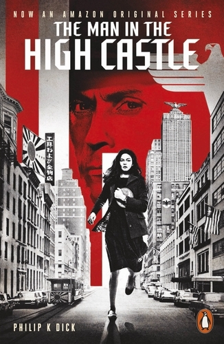 The Man in the High Castle: Philip K. Dick (Penguin Modern Classics)