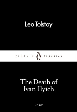 The Death of Ivan Ilyich (Penguin Little Black Classics)