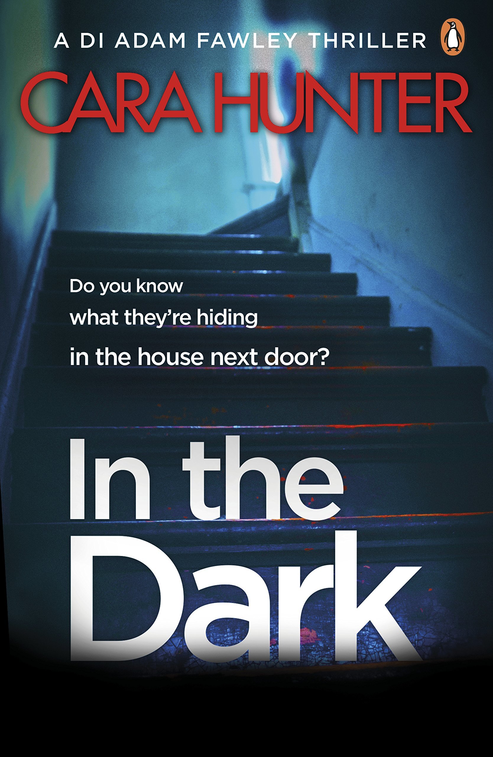 In The Dark: from the Sunday Times bestselling author of Close to Home (DI Fawley, 2)