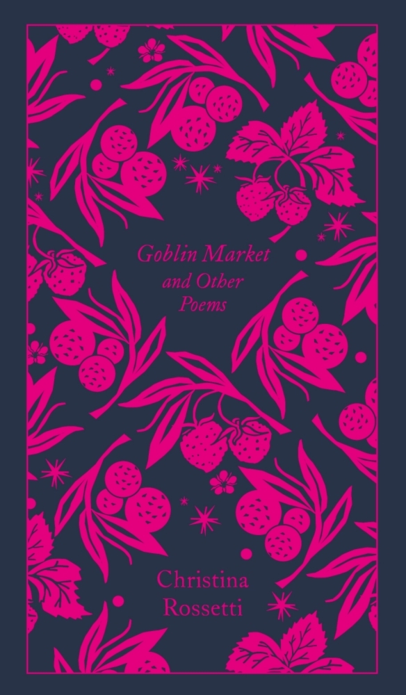 Goblin Market and Other Poems: Penguin Pocket Poetry (Penguin Clothbound Poetry)