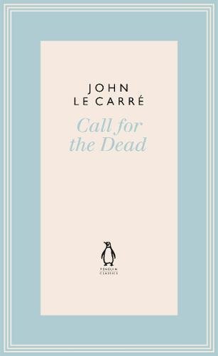 Call for the Dead (The Penguin John le Carré Hardback Collection)
